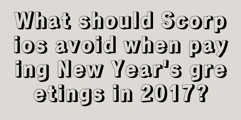 What should Scorpios avoid when paying New Year's greetings in 2017?