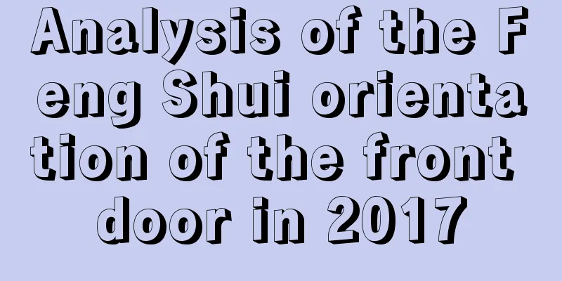 Analysis of the Feng Shui orientation of the front door in 2017