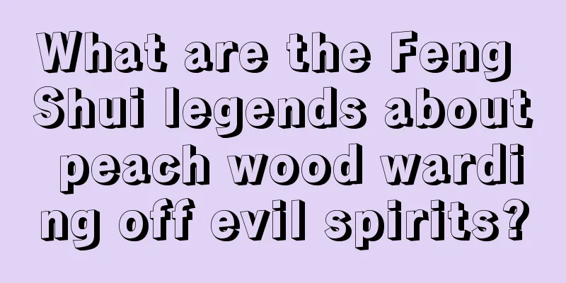 What are the Feng Shui legends about peach wood warding off evil spirits?