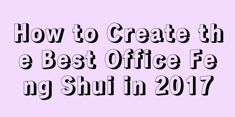 How to Create the Best Office Feng Shui in 2017