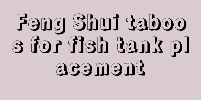 Feng Shui taboos for fish tank placement