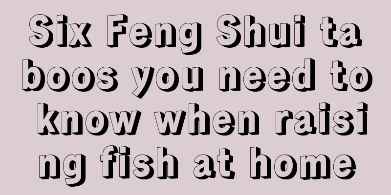 Six Feng Shui taboos you need to know when raising fish at home