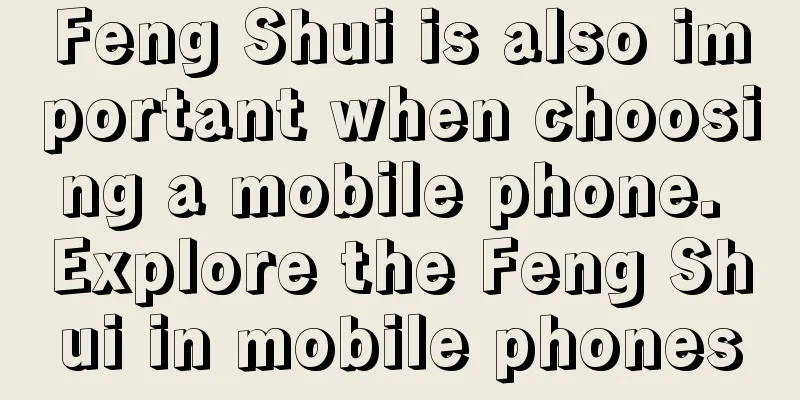 Feng Shui is also important when choosing a mobile phone. Explore the Feng Shui in mobile phones