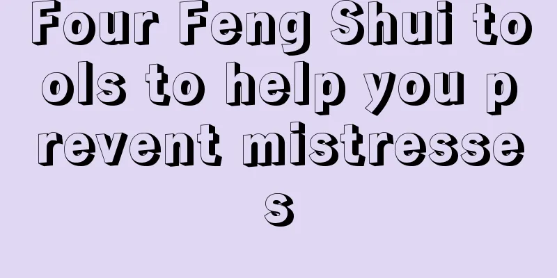 Four Feng Shui tools to help you prevent mistresses