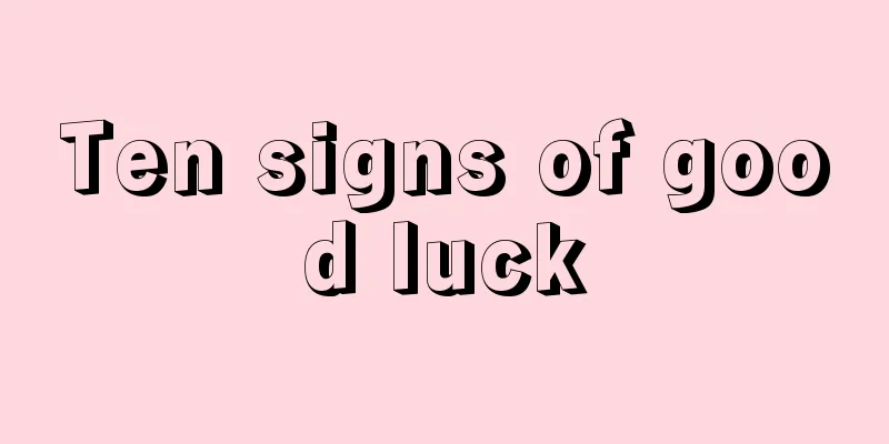 Ten signs of good luck