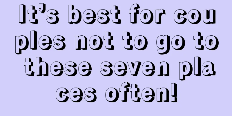 It’s best for couples not to go to these seven places often!