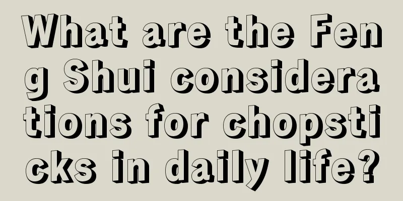 What are the Feng Shui considerations for chopsticks in daily life?