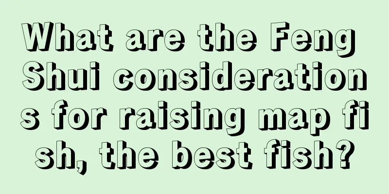 What are the Feng Shui considerations for raising map fish, the best fish?