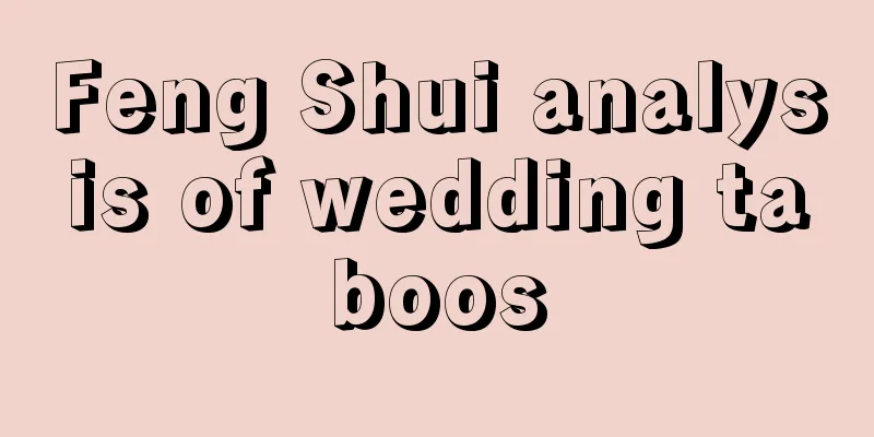 Feng Shui analysis of wedding taboos