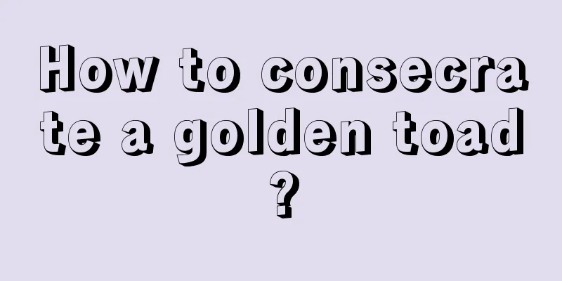 How to consecrate a golden toad?