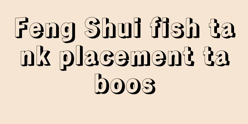 Feng Shui fish tank placement taboos