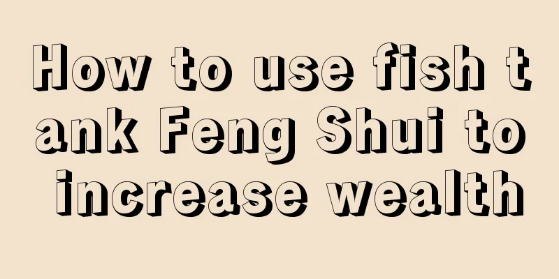 How to use fish tank Feng Shui to increase wealth