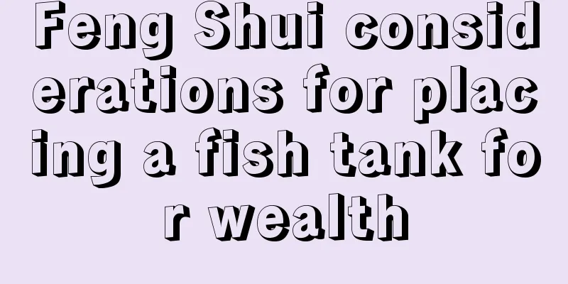 Feng Shui considerations for placing a fish tank for wealth