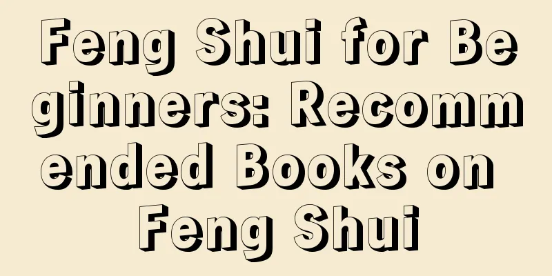 Feng Shui for Beginners: Recommended Books on Feng Shui