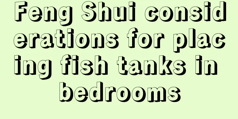 Feng Shui considerations for placing fish tanks in bedrooms