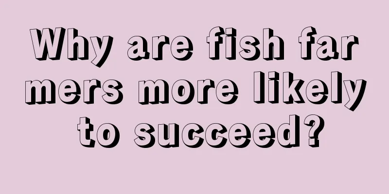 Why are fish farmers more likely to succeed?